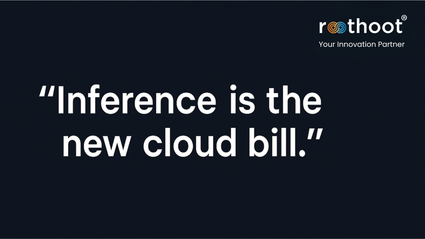 Inference cost in AI quote displayed on a dark background with Roothoot branding — text reads “Inference is the new cloud bill.”